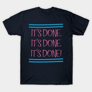 It's Done Tee T-Shirt